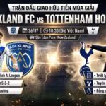 Nhận định trận đấu giao hữu tiền mùa giải giữa Auckland FC vs Tottenham Hotspur ngày 26/07/2026 chi tiết tại Gavang TV.