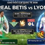 Nhận định trực tiếp Real Betis vs Lyon lúc 01h00 ngày 30/7/2026 - Gavang TV